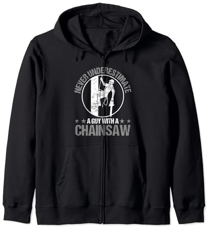 A Guy With A Chainsaw Funny Lumberjack Arborist Zip Hoodie