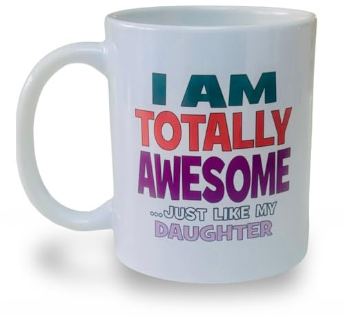 Banterous Funny Dad Mug - I Am Totally Awesome, Just Like My Daughter - Dad Gifts from Daughter, Daddy Mug Present, Coffee Cup for Father's Day, Birthday Gifts for Father (from Daughter to Father)
