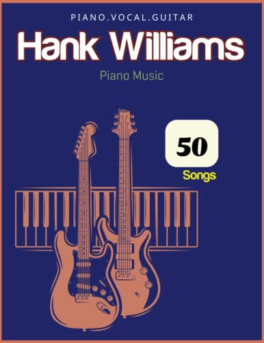Hank Williams Piano Music: Piano, Vocal, Guitar