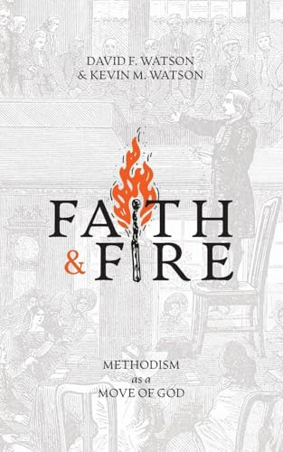 Faith and Fire: Methodism as a Move of God