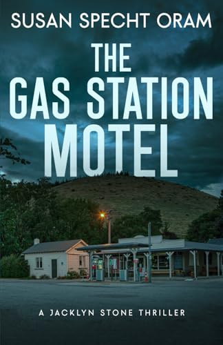 The Gas Station Motel: A Jacklyn Stone Thriller (Jacklyn Stone Thrillers, Band 5)