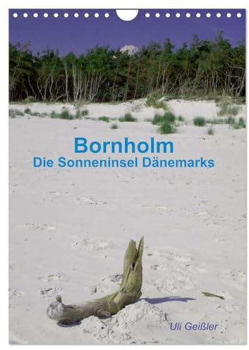 Bornholm - Die Sonneninsel Dänemarks (Wandkalender 2026 DIN A4 hoch), CALVENDO Monatskalender: Die schönsten Ansichten der sonnigen Insel in der Ostsee (CALVENDO Orte)