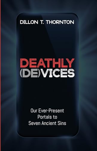 Deathly (De)Vices: Our Ever-Present Portals to Seven Ancient Sins