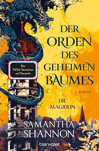 Der Orden des geheimen Baumes - Die Magierin: Roman - Starke Heldinnen treffen auf gefährliche Drachen – die TikTok-Sensation auf Deutsch! (The Priory of the Orange Tree-Saga 1)
