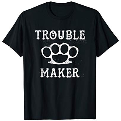 Trouble Maker Brass Knuckles T-Shirt