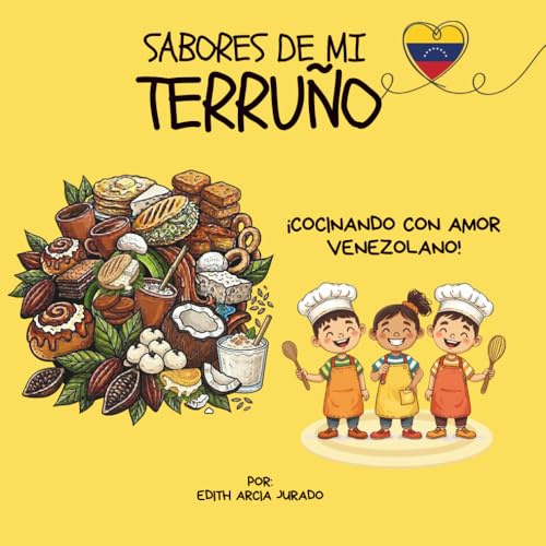 Sabores de mi Terruño: Cocinando con amor venezolano