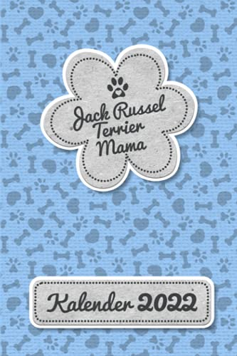 Jack Russel Terrier Kalender 2022: Geschenk Wochenplaner,Terminkalender 2020 für Hundebesitzer, Frauchen Herrchen eines Hundes. Lustiger Spruch ... Jahresplaner,Taschenkalender und Planer