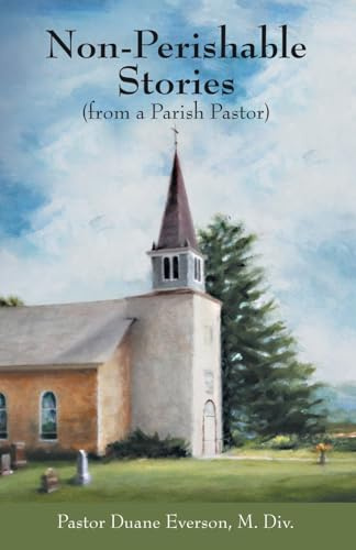 Non-Perishable Stories (from a Parish Pastor)