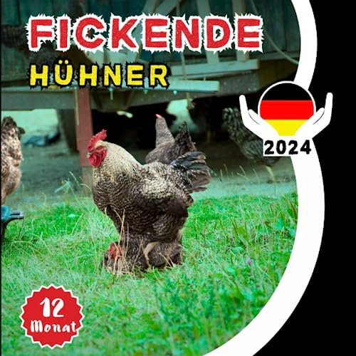 Fickende Hühner kalender 2024: Für Tierefreund Männer, Frauen, Freunde und Kollegen mit Humor & 12 Fakten über Hühner