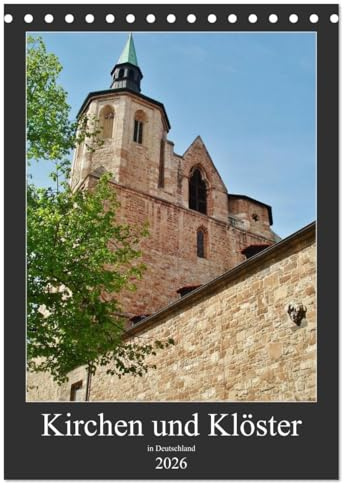 Kirchen und Klöster in Deutschland (Tischkalender 2026 DIN A5 hoch), CALVENDO Monatskalender: Himmlische Kirchen und Klöster (CALVENDO Orte)