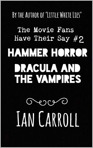 Hammer Horror: The Movie Fans Have Their Say #2: Dracula and the Vampires