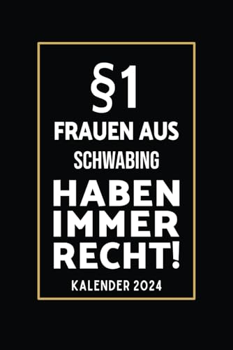 §1 Frauen aus Schwabing Haben Immer Recht!: Lustiger Kalender für Schwabingerinnen I A5 I 160 Seiten I Taschenkalender I Wochenplaner I Jahresplaner I Tolles Geschenk für Kolleginnen