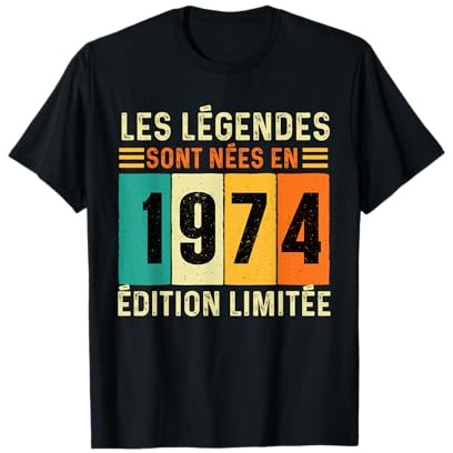 Les Légendes sont nées en 1974 - Anniversaire millésime T-Shirt