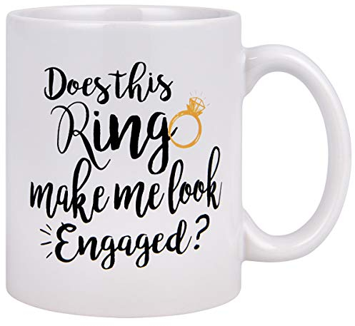 Lustige Kaffeetasse mit Aufschrift Does This Ring Make Me Look Engaged, Kaffeetasse für Männer und Frauen, Geburtstag, Festival, Weihnachten, Verlobung