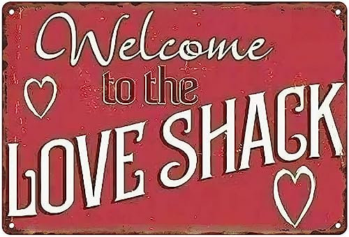 Metal Tin Sign Vintage Welcome To The Love Shack Crafts for Home, Living Room, Club, Office, Hotel, Cafe and Pub Wall Decor 12x8 Inches