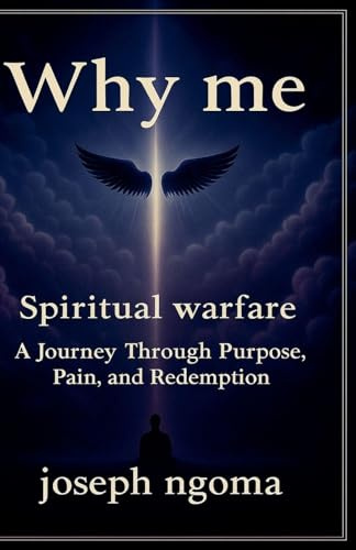 Why me: : A Journey Through Purpose, Pain, and Redemption