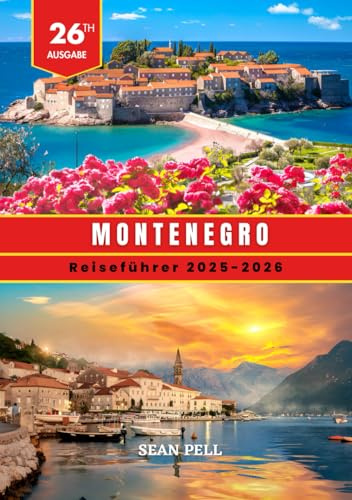 Montenegro Reiseführer 2025-2026: Versteckte Strände, Bergpfade und clevere Tipps für eine unvergessliche Montenegro-Reise