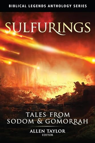 Sulfurings: Tales from Sodom & Gomorrah (Biblical Legends Anthology, Band 2)