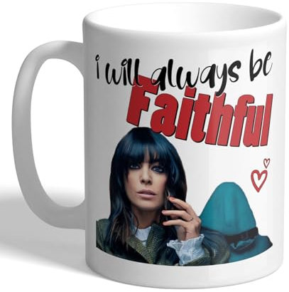 I Love Mugs - I Will Always Be Faithful - Claudia Winkleman - Traitor TV Game Show - Valentine's Day Mug, Ceramic, 11fl.oz.