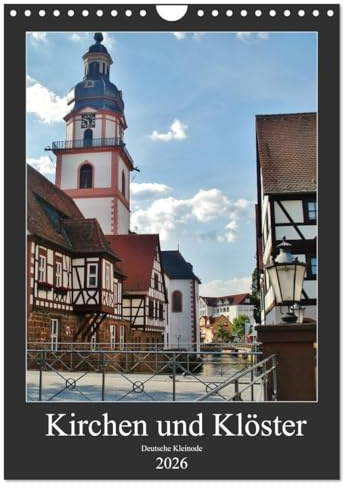 Kirchen und Klöster deutsche Kleinode (Wandkalender 2026 DIN A4 hoch), CALVENDO Monatskalender: Historische Architekturen (CALVENDO Orte)