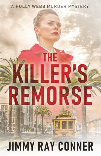 The Killer's Remorse: A Holly Webb Murder Mystery (The Holly Webb Murder Mystery Series)