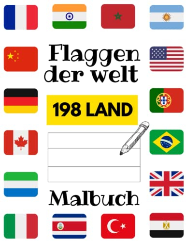 Flaggen Der Welt Malbuch: Lerne alle Länder der Welt kennen - Male die Flaggen aller Länder aus, wobei dir Farbführungen helfen.