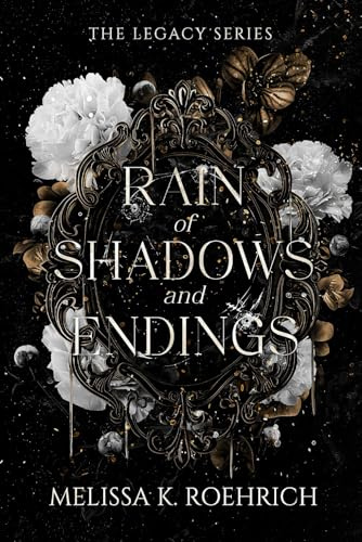 Rain of Shadows and Endings (The Legacy Series, Band 1)