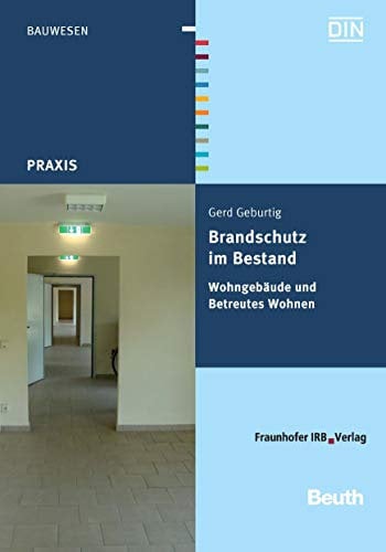 Brandschutz im Bestand: Wohngebäude und Betreutes Wohnen (Beuth Praxis)