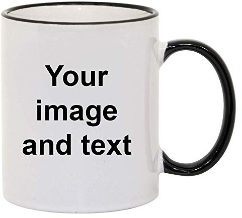 Personalised with Your own Image and Text Themed Funny 11 oz Black Rim and Handle Ceramic Mug - Christmas Anniversary, Birthday, Teacher Gift.