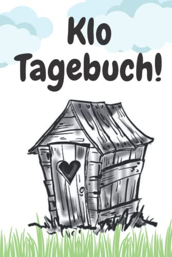 Klo-Tagebuch: Das vielseitige Logbuch für WC und andere stille Örtchen