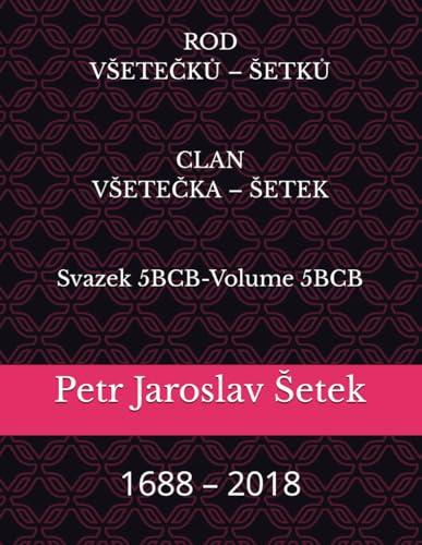 ROD VŠETEČKŮ – ŠETKŮ: CLAN VŠETEČKA – ŠETEKSvazek 5BCB-Volume 5BCB
