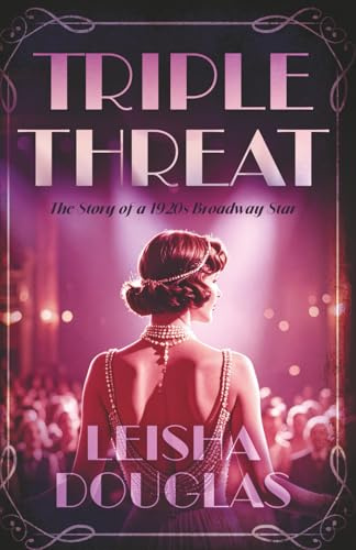 Triple Threat: The Story of a 1920s Broadway Star