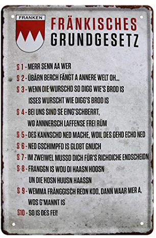Blechschild Fränkisches Grundgesetz - Metallschild Fränkische Lebensart - Franken Wappen - Retro Deko fränkische Sprüche Dialekt - lustiges Geschenk für Franken oder Zugereiste Zugezogene - 20x30cm