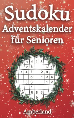 Sudoku Adventskalender für Senioren: 100 Leicht bis Mittel Rätsel für Oma & Opa mit Anleitung und Lösungen