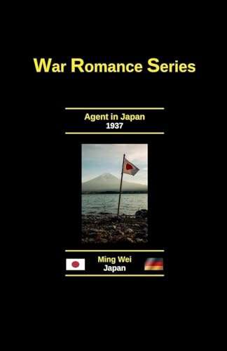 Agent in Japan (Adult Fiction Series - Wartime Romance, Band 1)