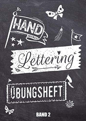 Handlettering Übungsheft: Mit Alphabeten mit Groß- und Kleinbuchstaben sowie Zahlen - Übungsbuch und Vorlagenbuch für Anfänger (Handlettering Übungshefte, Band 2)