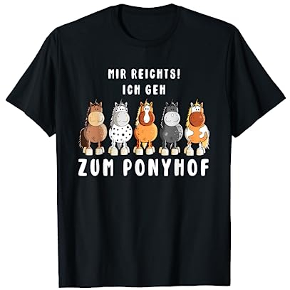 Mir Reichts Ich Geh zum Ponyhof Pferde Sprüche Fun T-Shirt