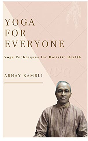 Yoga For Everyone: Yogic Techniques For Holistic Health (English Edition)