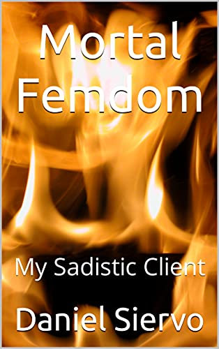 Mortal Femdom: My Sadistic Client (English Edition)