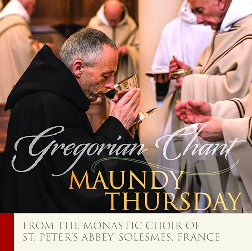 The Monks of Solesmes: Maundy Thursday