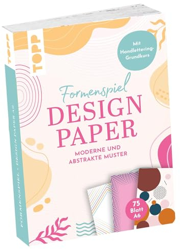Design Paper A6 Formenspiel. Mit Handlettering-Grundkurs: 75 Motivpapiere (DIN A6, 220 g/m²), in 25 Designs, 16 Seiten Handlettering-Grundkurs, Softcover
