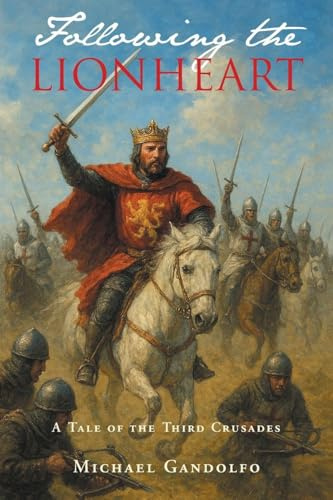 Following the Lionheart: A Tale of the Third Crusades