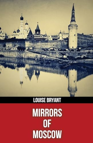 Mirrors of Moscow (Polis & Praxis Red Series)(Annotated)