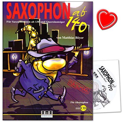 Saxophon ab 140 - für Saxophonisten ab 130 und Quereinsteiger - Saxophonschule von Matthias Böyer mit CD und bunter herzförmiger Notenklammer