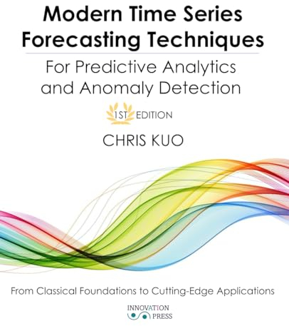 Modern Time Series Forecasting Techniques For Predictive Analytics and Anomaly Detection: From Classical Foundations to Cutting-Edge Applications