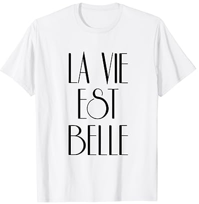 La vie est belle T-Shirt Herren Damen Kinder lustiges Geschenk T-Shirts T-Shirt