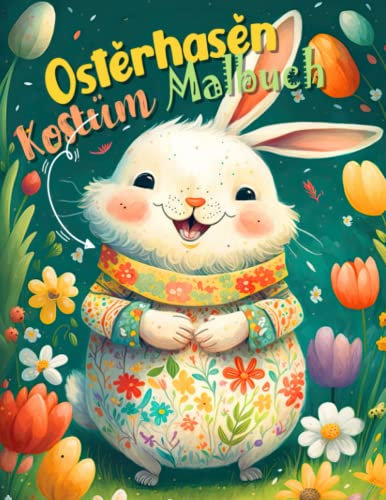 Osterhasen Kostüm Malbuch: Osterkorb Füllmaterial Mit Einfachen Und Entspannenden Frühlingsferien Malvorlagen Für Kluge Jungen & Mädchen | Ostergeschenke Für Kleine Kinder