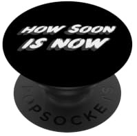 How Soon is Now | Song 80's Music 1980's PopSockets Adhesive PopGrip