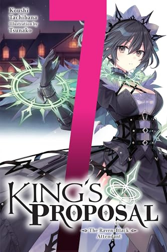 King's Proposal, Vol. 7 (light novel): The Raven-Black Attendant (King's Proposal (Light Novel))