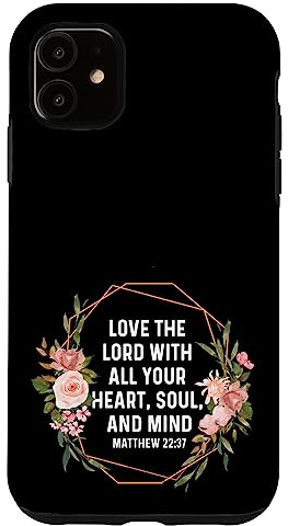 Matthew 22:37 22 37 God Jesus Religious Quote Christian Case for iPhone 11